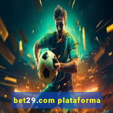 bet29.com plataforma